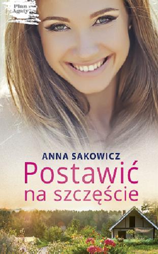 Okładka książki Postawić na szczęście / Anna Sakowicz.