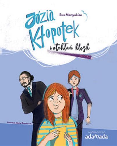 Okładka książki Józia Kłopotek i otchłań klęsk / Ewa Martynkien ; ilustracje Marta Ruszkowska.