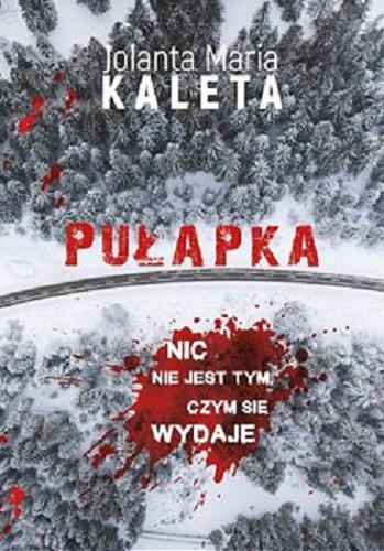 Okładka książki Pułapka / Jolanta Maria Kaleta.