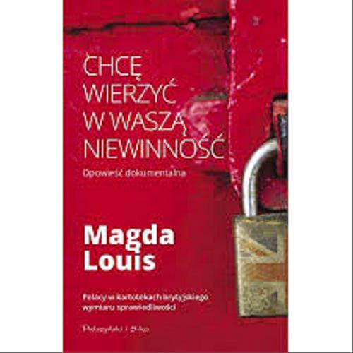 Okładka książki Chcę wierzyć w waszą niewinność / Magda Louis.