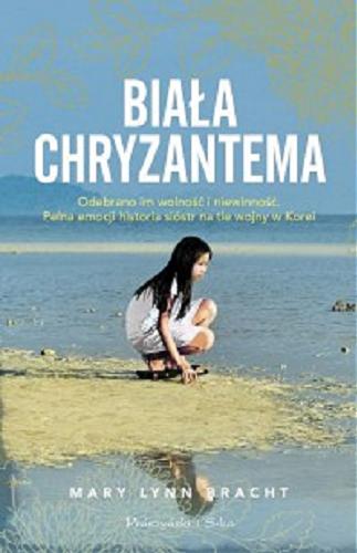 Okładka książki Biała chryzantema / Mary Lynn Bracht ; przełożył Janusz Ochab.