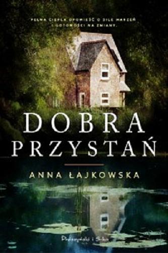 Okładka książki Dobra przystań / Anna Łajkowska.