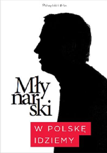 Okładka książki W Polskę idziemy / Wojciech Młynarski ; redaktor wydania Michał Nalewski.