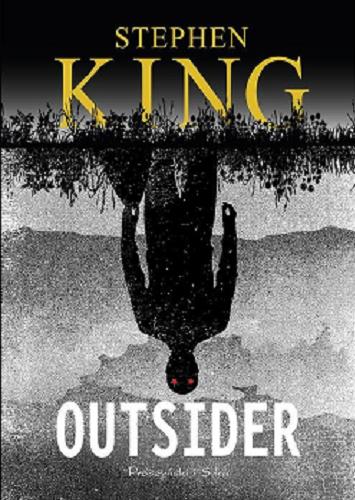 Okładka książki Outsider / Stephen King ; przełożył Tomasz Wilusz.