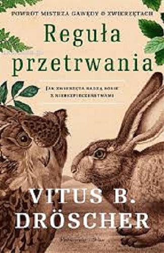 Okładka książki Reguła przetrwania/ Vitus B. Dröscher ; przełożyła Anna Danuta Tauszyńska.