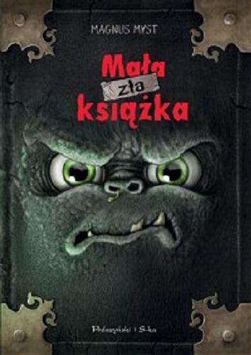 Okładka książki Mała zła książka / Magnus Myst ; ilustracje Thomas Hussung ; tłumaczenie Bartosz Nowacki.