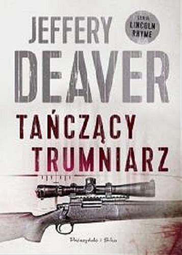 Okładka książki Tańczący trumniarz / Jeffery Deaver ; przełożył Łukasz Praski.