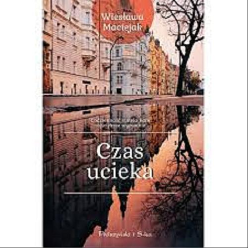 Okładka książki Czas ucieka / Wiesława Maciejak.