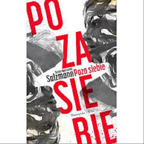 Okładka książki Poza siebie / Sasha Marianna Salzmann ; tłumaczyła Agnieszka Walczy.