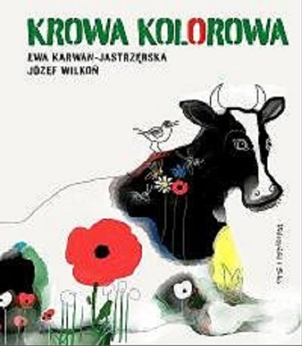 Okładka książki Krowa kolorowa / Ewa Karwan-Jastrzębska ; [ilustracje] Józef Wilkoń.