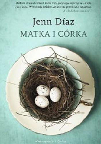 Okładka książki Matka i córka / Jenn Díaz ; przełożył Andrzej Flisek.