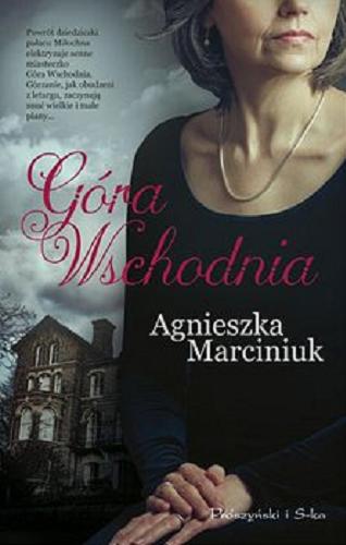 Okładka książki Góra Wschodnia [E-book] / Agnieszka Marciniuk.