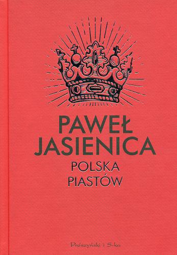 Okładka książki Polska Piastów / Paweł Jasienica.