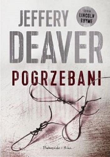 Okładka książki Pogrzebani / Jeffery Deaver ; przełożył Łukasz Praski.