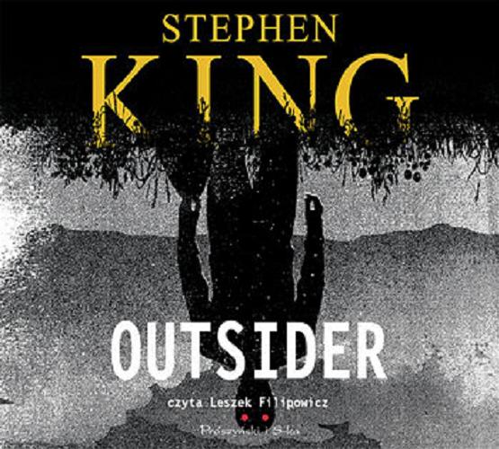 Okładka książki Outsider [E-audiobook] / Stephen King ; przełożył Tomasz Wilusz.