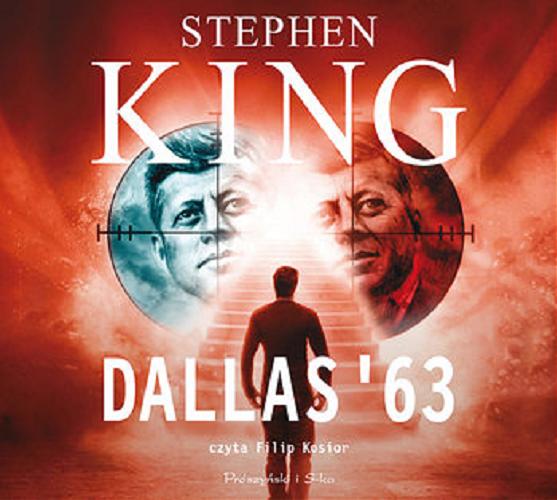 Okładka książki Dallas `63 [E-audiobook] / Stephen King ; przełożył Tomasz Wilusz.