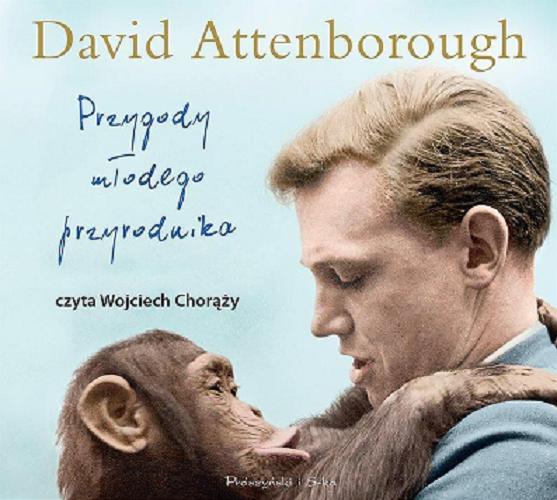 Okładka książki Przygody młodego przyrodnika [Dokument dzwiękowy] / David Attenborough ; przełożył Adam Tuz.