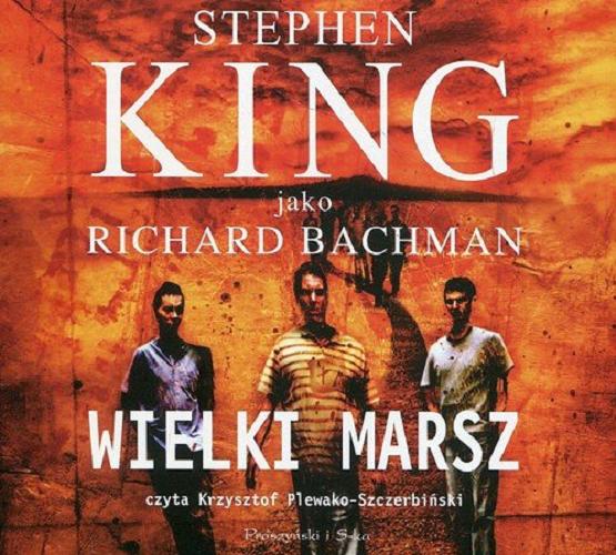 Okładka książki Wielki marsz [Dokument dźwiękowy] / Stephen King jako Richard Bachman ; przełożył Paweł Korombel.