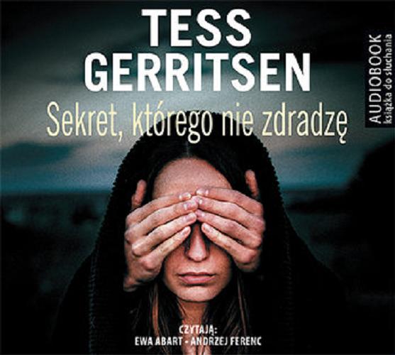 Okładka książki Sekret, którego nie zdradzę [Dokument dźwiękowy] / Tess Gerritsen ; [przełożył Andrzej Szulc].