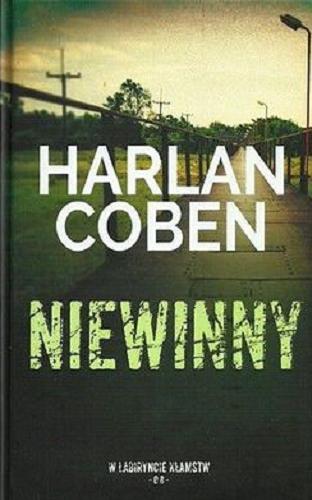 Okładka książki Niewinny /  Harlan Coben ; z angielskiego przełożył Zbigniew A. Królicki.