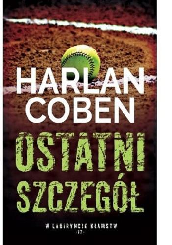 Okładka książki Ostatni szczegół / Harlan Coben ; z angielskiego przełożył Andrzej Grabowski.