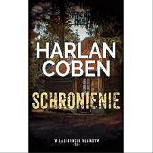 Okładka książki Schronienie / Harlan Coben ; z angielskiego przełożył Zbigniew A. Królicki.