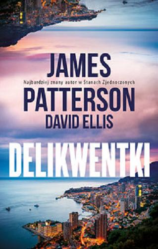 Okładka książki Delikwentki [E-book] / James Patterson [oraz] David Ellis ; z angielskiego przełożył Jan Jackowicz.