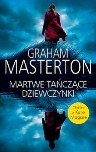 Okładka książki Tańczące martwe dziewczynki / Graham Masterton ; z angielskiego przełożyli Paweł Korombel, Anna Dobrzańska.