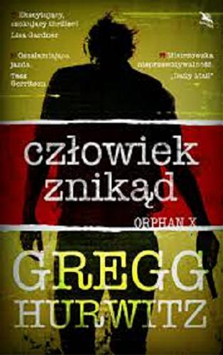 Okładka książki Człowiek znikąd / Gregg Hurwitz ; z angielskiego przełożyła Maria Gębicka-Frąc.