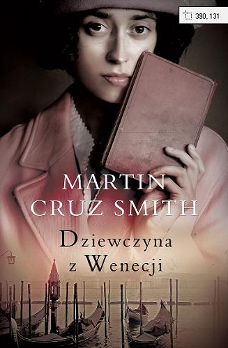 Okładka książki Dziewczyna z Wenecji / Martin Cruz Smith ; z angielskiego przełożył Jan Kraśko.