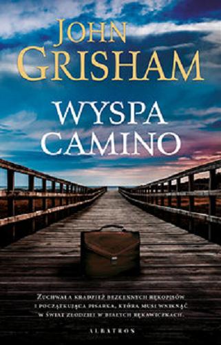 Okładka książki Wyspa Camino / John Grisham ; z angielskiego przełożył Jan Kraśko.