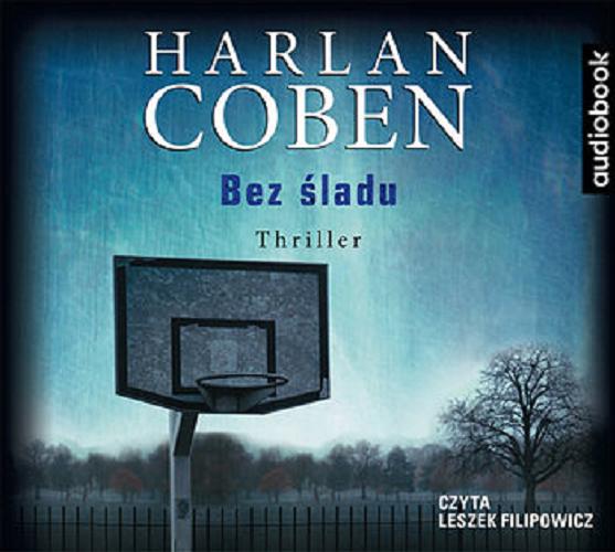 Okładka książki Bez śladu [E-audiobook] / Harlan Coben ; przełożył Andrzej Grabowski.