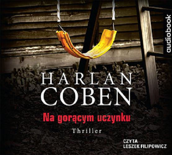 Okładka książki Na gorącym uczynku [E-audiobook] / Harlan Coben ; przełożył Zbigniew A. Królicki.