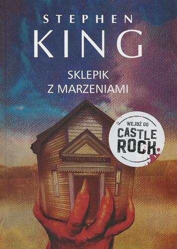 Okładka książki Sklepik z marzeniami / Stephen King ; z angielskiego przełożył Krzysztof Sokołowski.