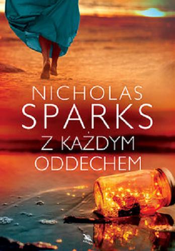 Okładka książki Z każdym oddechem [E-book] / Nicholas Sparks ; z angielskiego przełożyła Maria Olejniczak-Skarsg?rd.