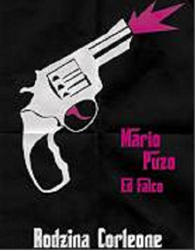 Okładka książki Rodzina Corleone / Mario Puzo, Ed Falco ; z angielskiego przełożył Andrzej Szulc.