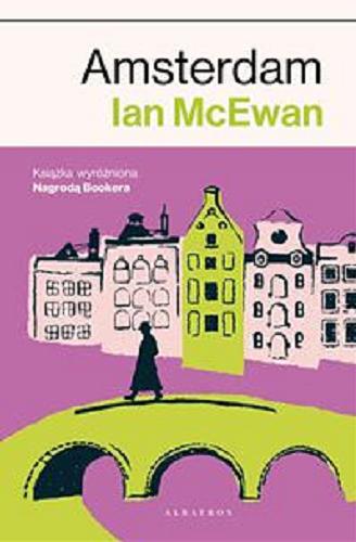 Okładka  Amsterdam / Ian McEwan ; z angielskiego przełożył Robert Sudół.