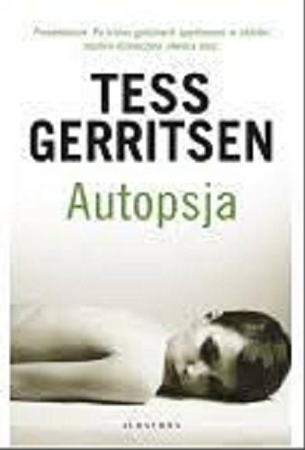 Okładka książki Autopsja / Tess Gerritsen ; z angielskiego przełożył Zygmunt Halka.