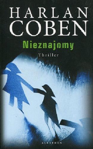 Okładka książki Nieznajomy / Harlan Coben ; z angielskiego przełożył Robert Waliś.