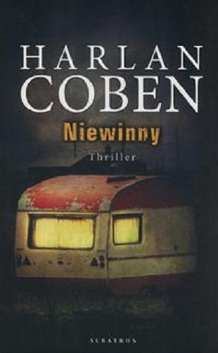 Okładka książki Niewinny / Harlan Coben ; z angielskiego przełożył Zbigniew A. Królicki.