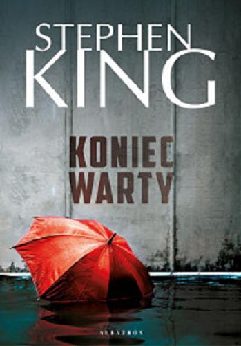 Okładka książki Koniec warty / Stephen King ; z angielskiego przełożył Rafał Lisowski.