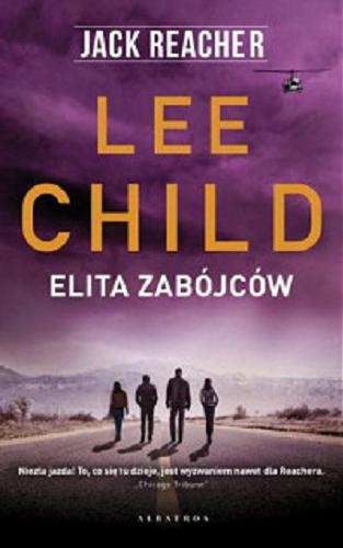 Okładka  Elita zabójców / Lee Child ; z angielskiego przełożył Zbigniew Kościuk.