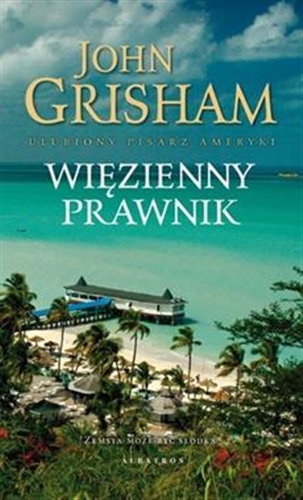 Okładka książki Więzienny prawnik / John Grisham ; z angielskiego przełożył Lech Z. Żołędziowski.