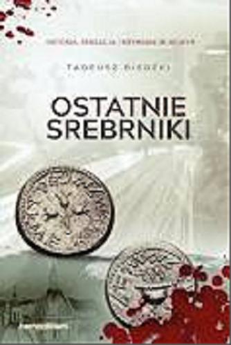 Okładka książki Ostatnie srebrniki / Tadeusz Biedzki.