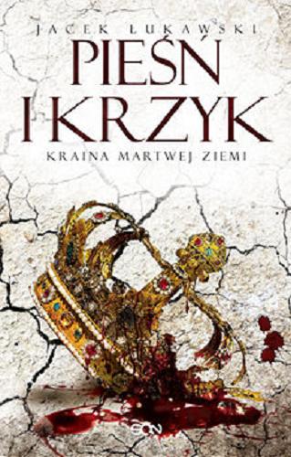 Okładka książki Pieśń i krzyk / Jacek Łukawski ; rysunki w książce Rafał Szłapa.