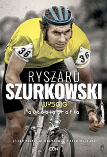 Okładka książki  Ryszard Szurkowski : [E-book] wyścig : autobiografia  1