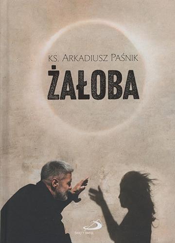 Okładka książki Żałoba / Arkadiusz Paśnik.