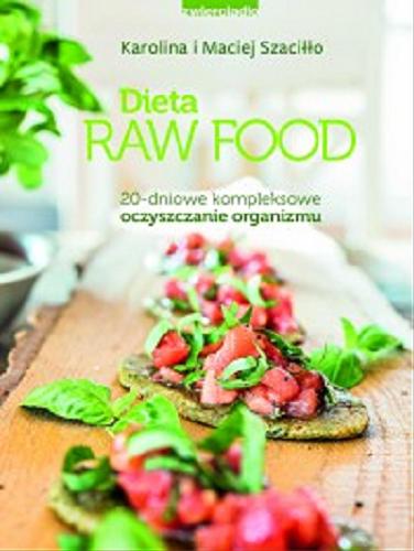 Okładka książki  Dieta Raw Food : 20-dniowe kompleksowe oczyszczanie organizmu  2