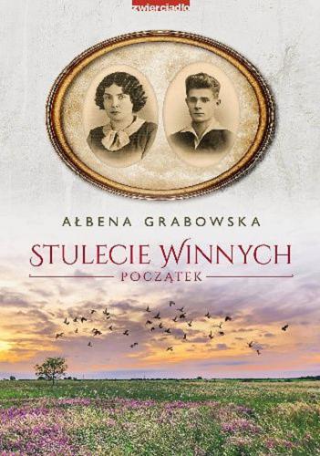 Okładka książki Stulecie Winnych : początek / Ałbena Grabowska.
