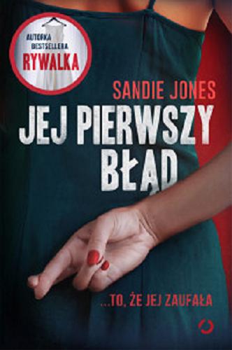 Okładka książki Jej pierwszy błąd / Sandie Jones ; tłumaczenie Agnieszka Myśliwy.